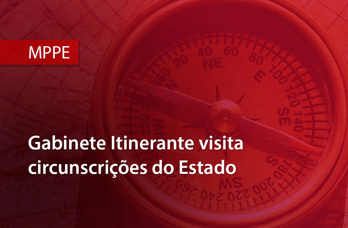 Gabinete Itinerante do MPPE visita circunscrições do Estado, entre elas Afogados e Serra