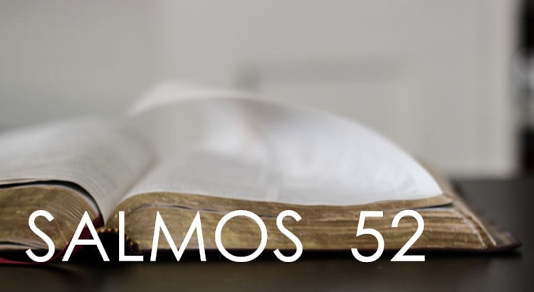Salmo 52: Para prevenir-se de qualquer tipo de maldade