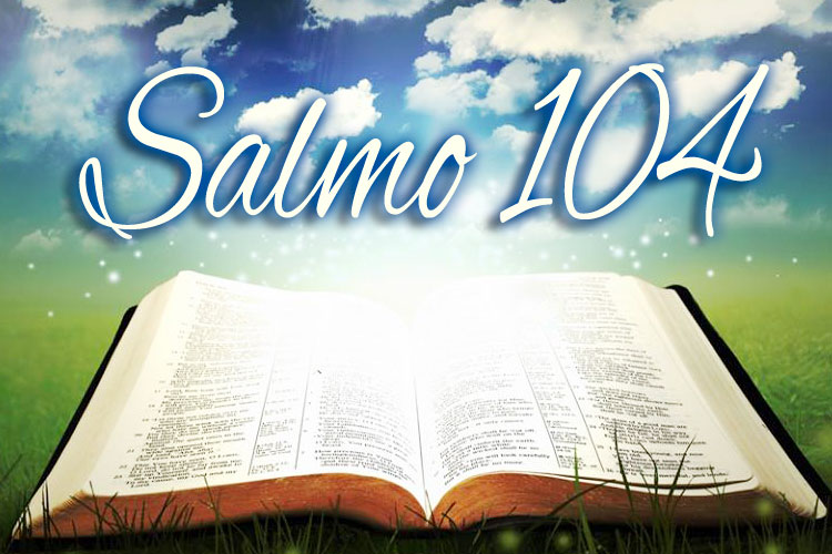 Salmo 104: Para deter os inimigos e reconhecer a bondade de Deus