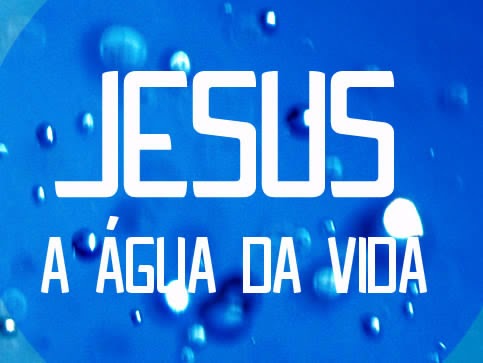 Jó 7: Se alguém tem sede, venha a mim e beba