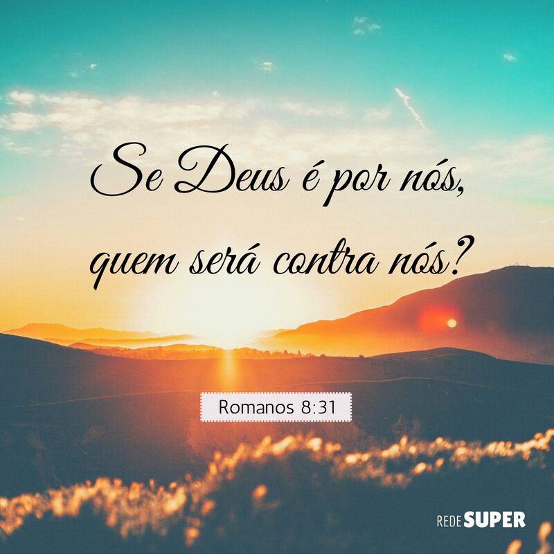 Palavra do Dia: Se Deus é por nós, quem será contra nós?