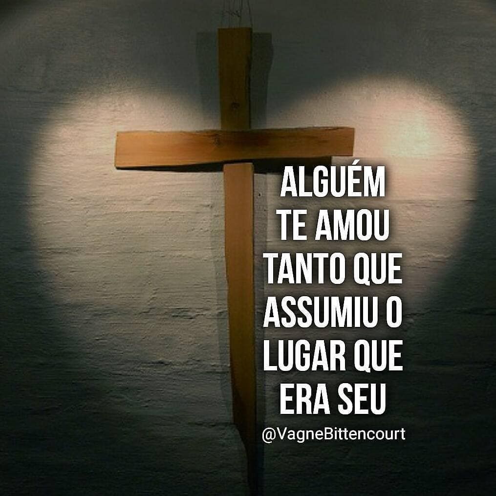 Palavra do Dia: alguém te amou tanto que assumiu o lugar que era seu