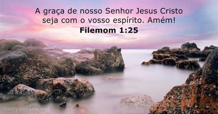 Palavra do Dia: a graça do nosso Senhor Jesus Cristo seja com o vosso espírito