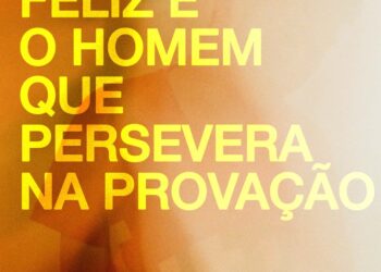 Palavra do Dia: Feliz é o homem quer persevera na provação