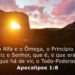 Palavra do Dia: Deus é o Alfa, o Ômega, o principio e o fim