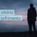 Palavra do Dia: vencendo o sofrimento