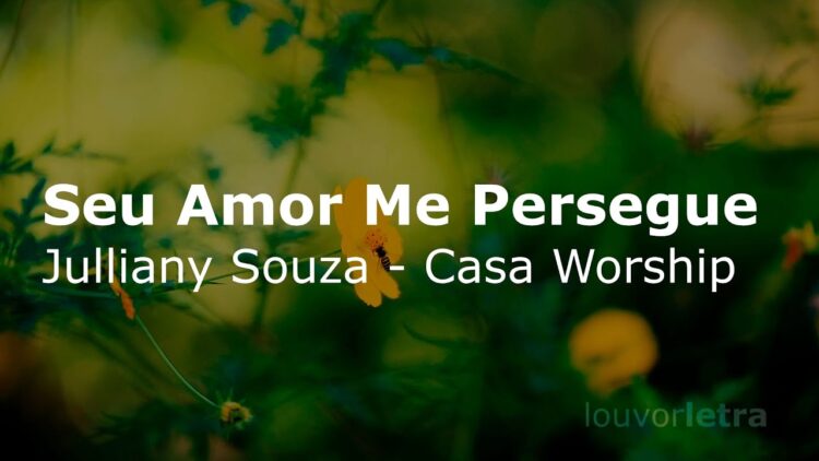 Palavra do Dia: Seu Amor Me Persegue