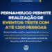 Governo de Pernambuco permite realização de evento-teste com até 1200 pessoas