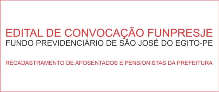 Fundo previdenciário de São Jose do Egito convoca aposentados e pensionistas da prefeitura para recadastramento