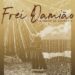 Filme sobre Frei Damião estreia nessa quinta(04) em Afogados