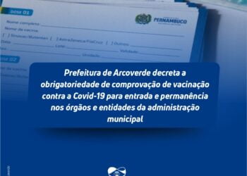 Prefeitura de Arcoverde decreta a obrigatoriedade de comprovação de vacinação contra a Covid-19 para entrada e permanência nos órgãos e entidades da administração municipal