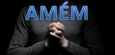 Palavra do Dia: Por que dizemos amém