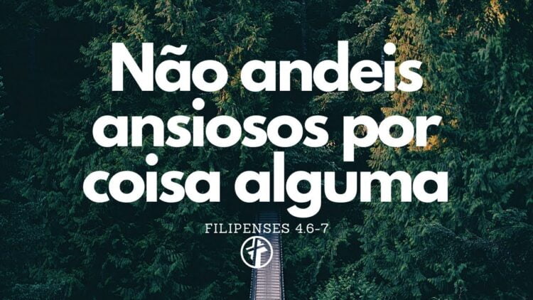 Palavra do Dia: Não andeis ansiosos por coisa alguma