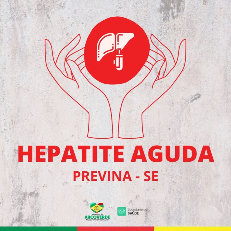 Saúde de Arcoverde inicia Campanha de Prevenção à Hepatite Aguda