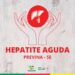 Saúde de Arcoverde inicia Campanha de Prevenção à Hepatite Aguda