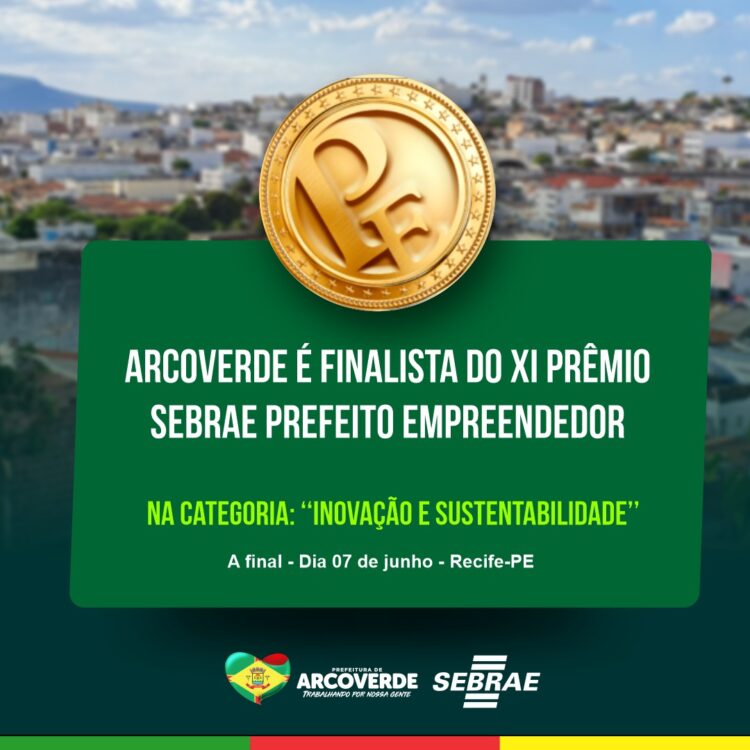 Arcoverde é finalista do XI Prêmio Sebrae Prefeito Empreendedor