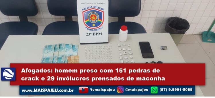 Afogados: homem preso com 151 pedras de crack e 29 invólucros prensados de maconha pelo efetivo do 23º BPM