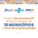 Projeto Desenvolve PE alcança adesão de 10 Municípios à Sala do Empreendedor