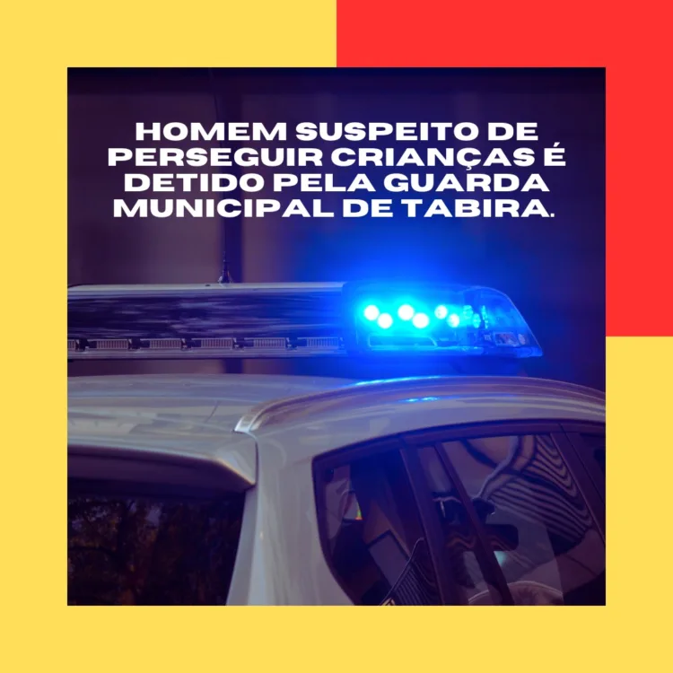 Homem suspeito de perseguir crianças é detido pela Guarda Municipal de Tabira