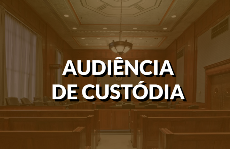 Audiências de custódia soltam 40% dos criminosos
