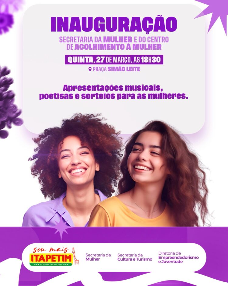 Prefeitura de Itapetim inaugura sede Secretaria da Mulher e realiza evento voltado ao empreendedorismo feminino nesta quinta-feira