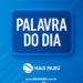 Palavra do Dia: Firme âncora da alma