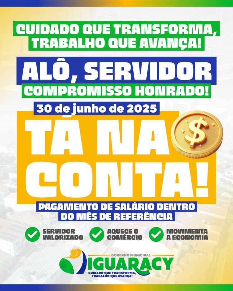 Prefeitura de Iguaracy realiza pagamento dos salários de junho e injeta mais de R$ 1,5 milhão na economia local