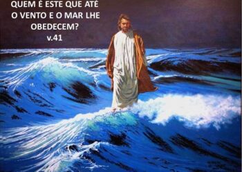 Palavra do Dia: Quem é este que o mar lhe obedece?