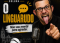 Coluna O Linguarudo – 22/04
