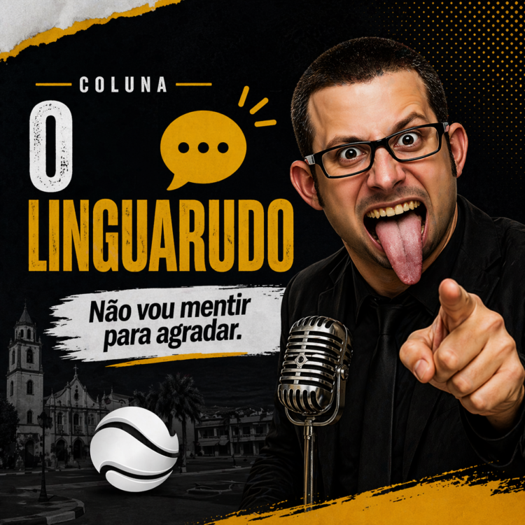 Coluna O Linguarudo – 22/04