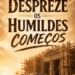Palavra do Dia: Não despreze os humildes começos