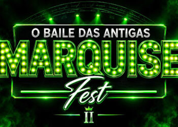VEM AÍ A MARQUISE FEST – ANO 2